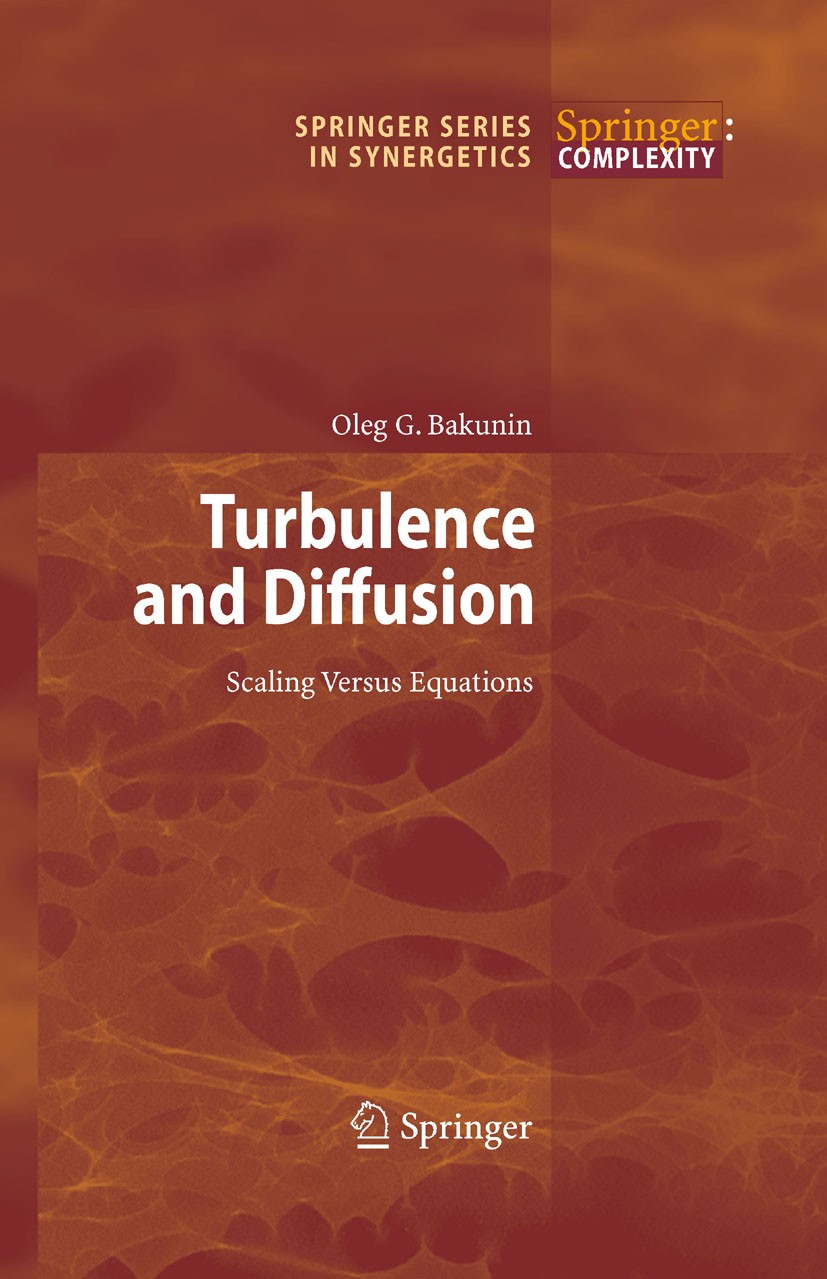 Titlebook: Turbulence and Diffusion; Scaling Versus Equat Oleg G. Bakunin Book 2008 Springer-Verlag Berlin Heidelberg 2008 Diffusion.Plasma.fluid dyna Titlebook: Turbulence and Diffusion; Scaling Versus Equat Oleg G. Bakunin Book 2008 Springer-Verlag Berlin Heidelberg 2008 Diffusion.Plasma.fluid dyna