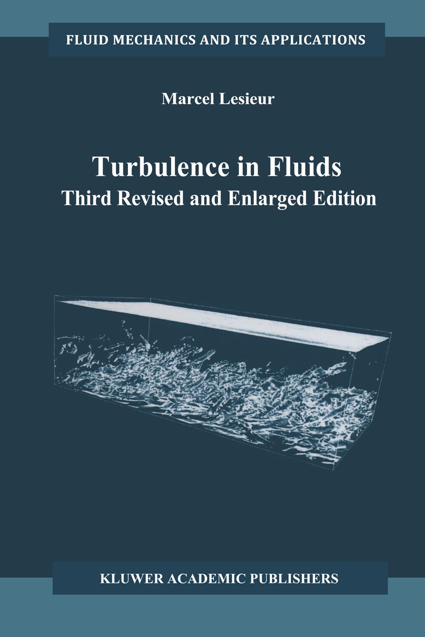 Titlebook: Turbulence in Fluids; Marcel Lesieur Book 19973rd edition Kluwer Academic Publishers 1997 Meteorology.Ocean.Oceanography.Scale.applied mat Titlebook: Turbulence in Fluids; Marcel Lesieur Book 19973rd edition Kluwer Academic Publishers 1997 Meteorology.Ocean.Oceanography.Scale.applied mat