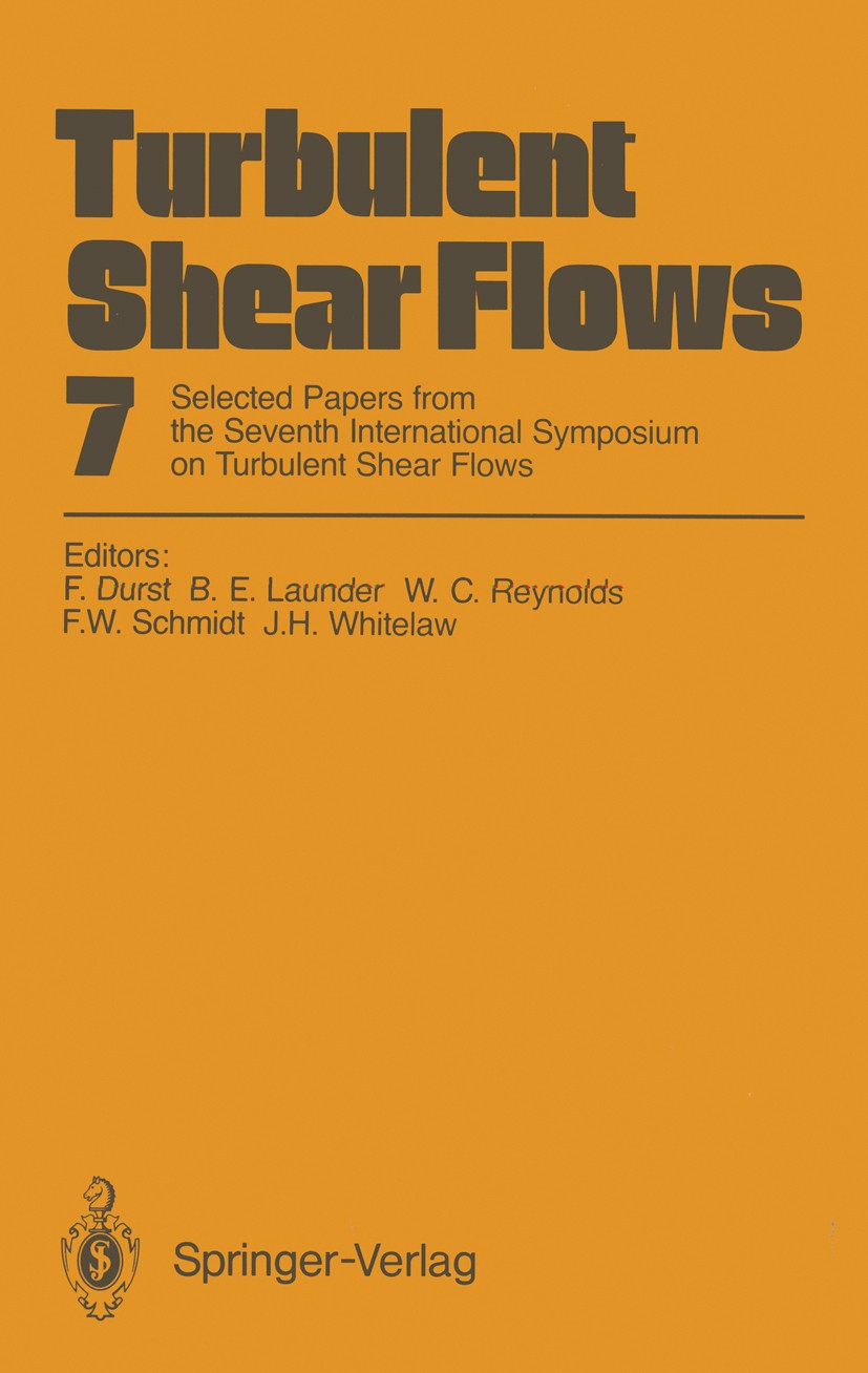 Titlebook: Turbulent Shear Flows 7; Selected Papers from Franz Durst,Brian E. Launder,James H. Whitelaw Conference proceedings 1991 Springer-Verlag Be Titlebook: Turbulent Shear Flows 7; Selected Papers from Franz Durst,Brian E. Launder,James H. Whitelaw Conference proceedings 1991 Springer-Verlag Be