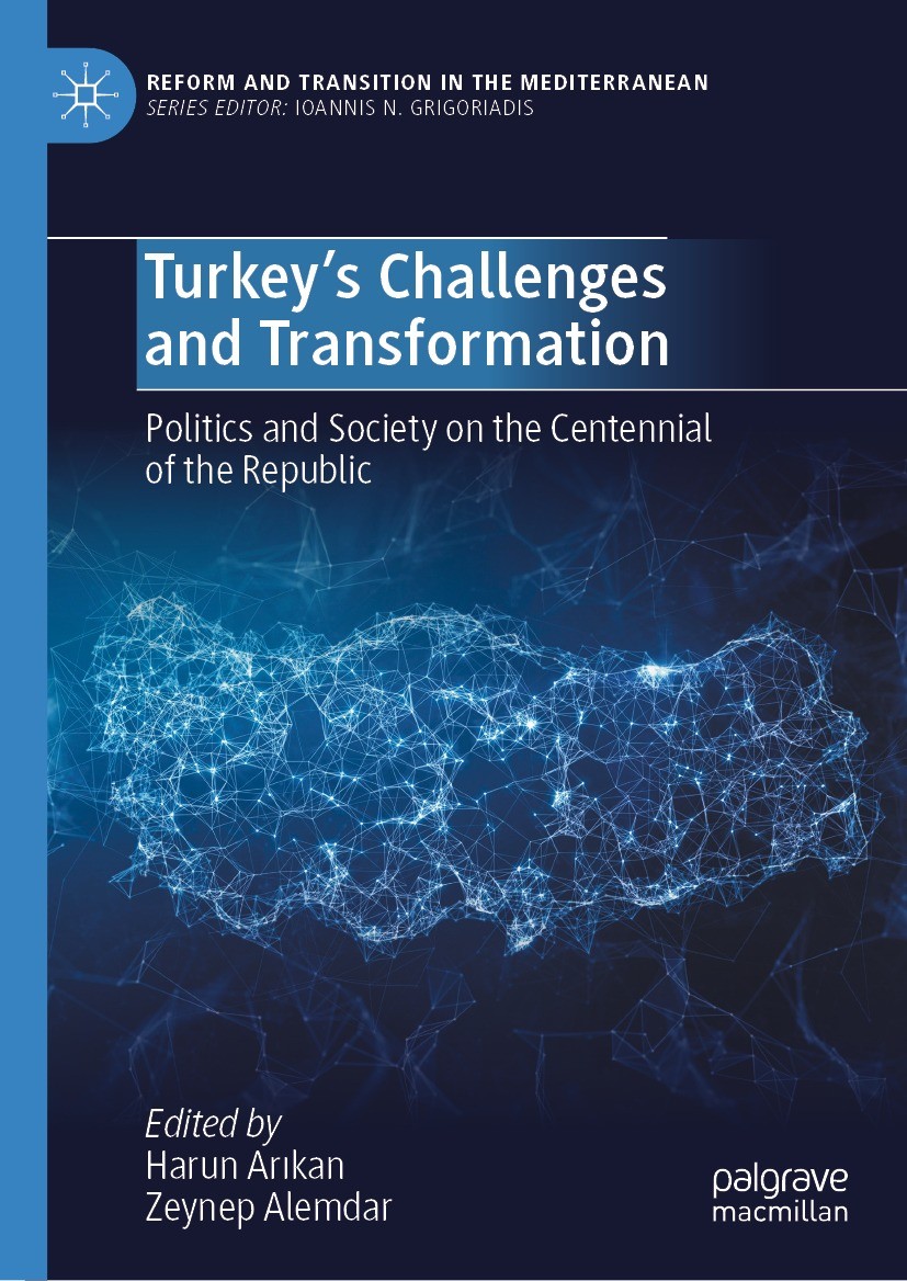 Titlebook: Turkey’s Challenges and Transformation; Politics and Society Harun Arıkan,Zeynep Alemdar Book 2023 The Editor(s) (if applicable) and The Au Titlebook: Turkey’s Challenges and Transformation; Politics and Society Harun Arıkan,Zeynep Alemdar Book 2023 The Editor(s) (if applicable) and The Au