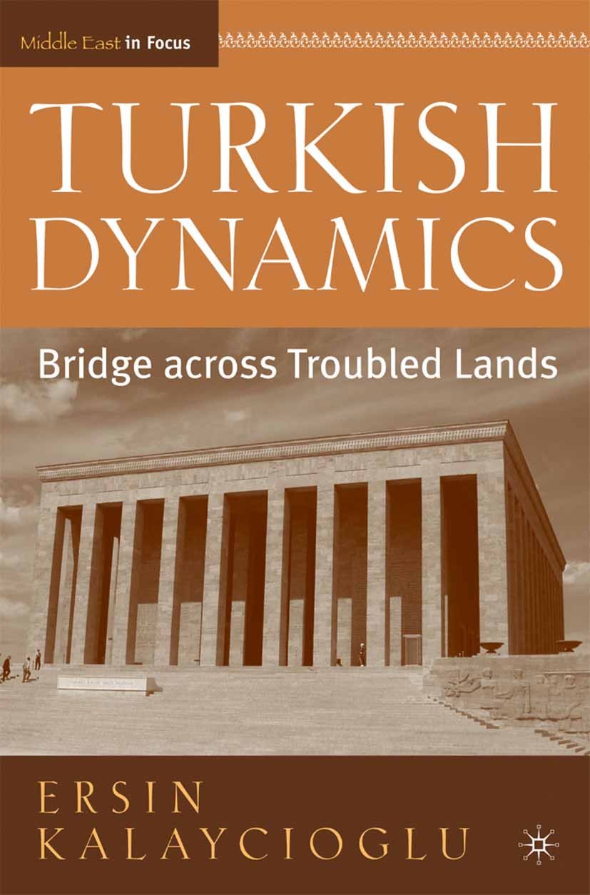 Titlebook: Turkish Dynamics; Bridge Across Troubl Ersin Kalaycioğlu Book 2005 Ersin Kalaycio?lu 2005 democracy.revolution.work Titlebook: Turkish Dynamics; Bridge Across Troubl Ersin Kalaycioğlu Book 2005 Ersin Kalaycio?lu 2005 democracy.revolution.work