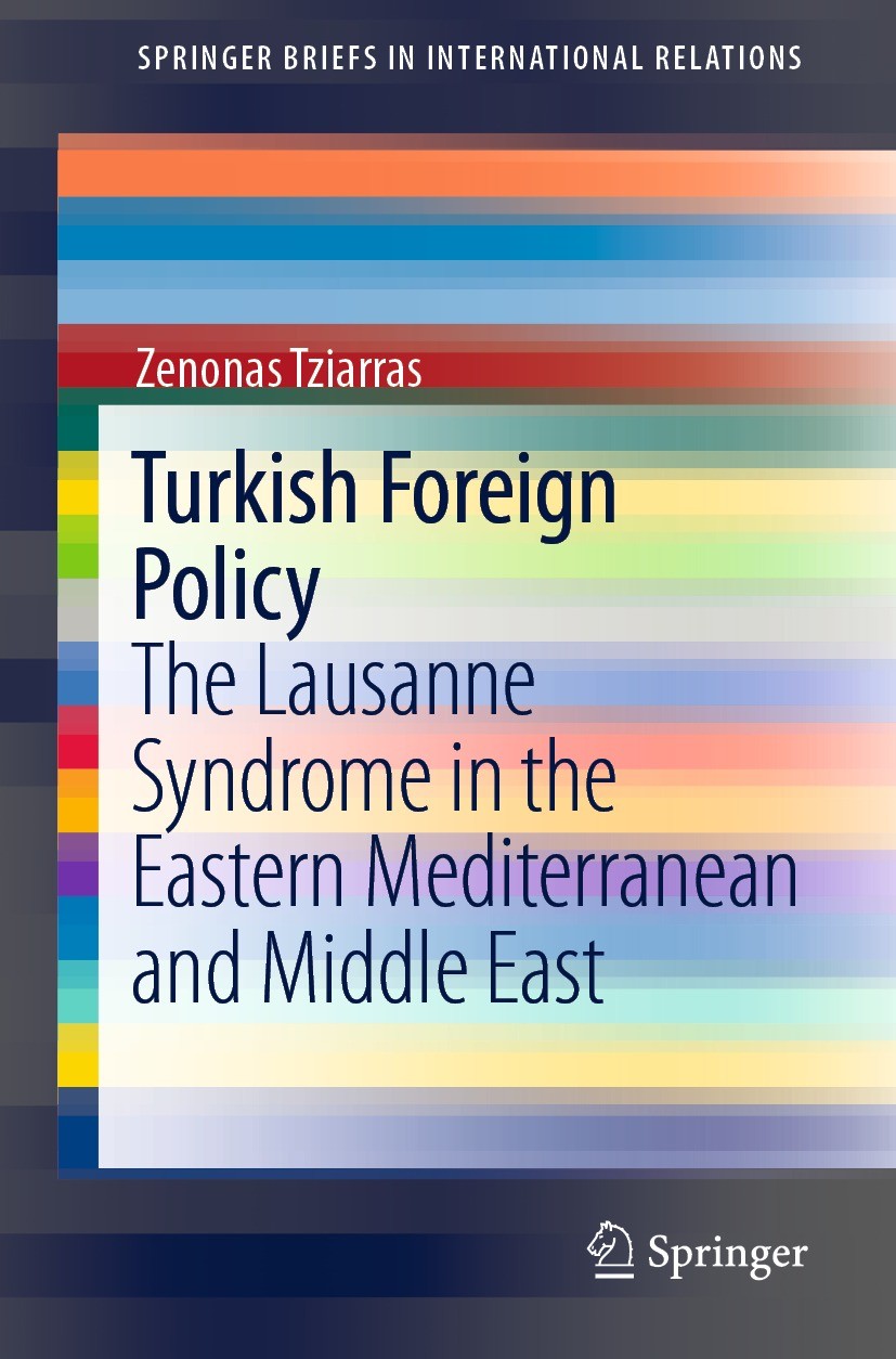 Titlebook: Turkish Foreign Policy; The Lausanne Syndrom Zenonas Tziarras Book 2022 The Editor(s) (if applicable) and The Author(s), under exclusive li Titlebook: Turkish Foreign Policy; The Lausanne Syndrom Zenonas Tziarras Book 2022 The Editor(s) (if applicable) and The Author(s), under exclusive li