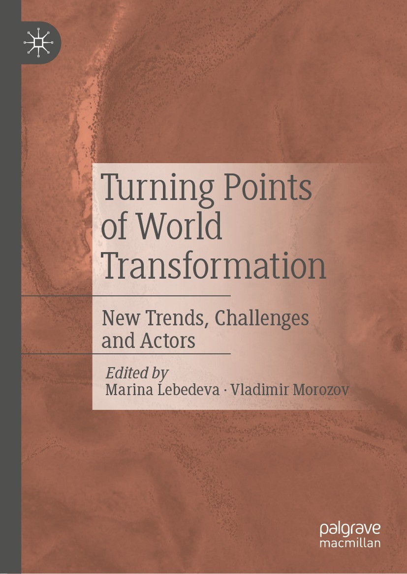 Titlebook: Turning Points of World Transformation; New Trends, Challeng Marina Lebedeva,Vladimir Morozov Book 2022 The Editor(s) (if applicable) and T Titlebook: Turning Points of World Transformation; New Trends, Challeng Marina Lebedeva,Vladimir Morozov Book 2022 The Editor(s) (if applicable) and T