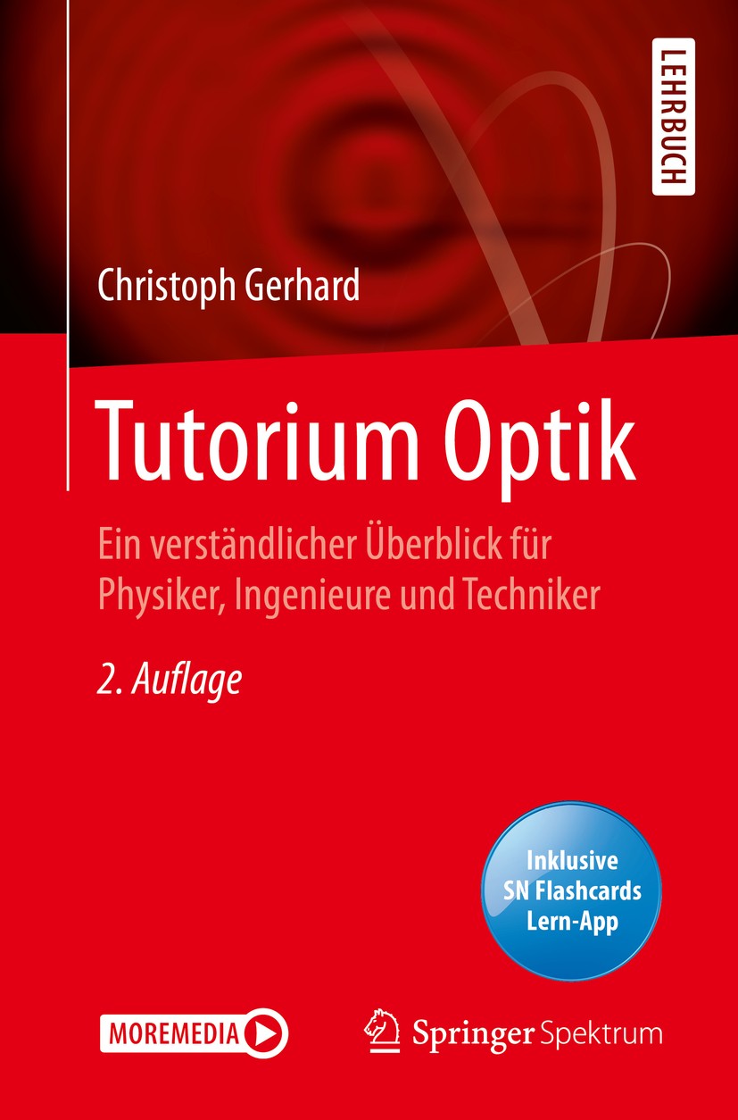 Titlebook: Tutorium Optik; Ein verständlicher Ü Christoph Gerhard Textbook 2020Latest edition Springer-Verlag GmbH Deutschland, ein Teil von Springer Titlebook: Tutorium Optik; Ein verständlicher Ü Christoph Gerhard Textbook 2020Latest edition Springer-Verlag GmbH Deutschland, ein Teil von Springer