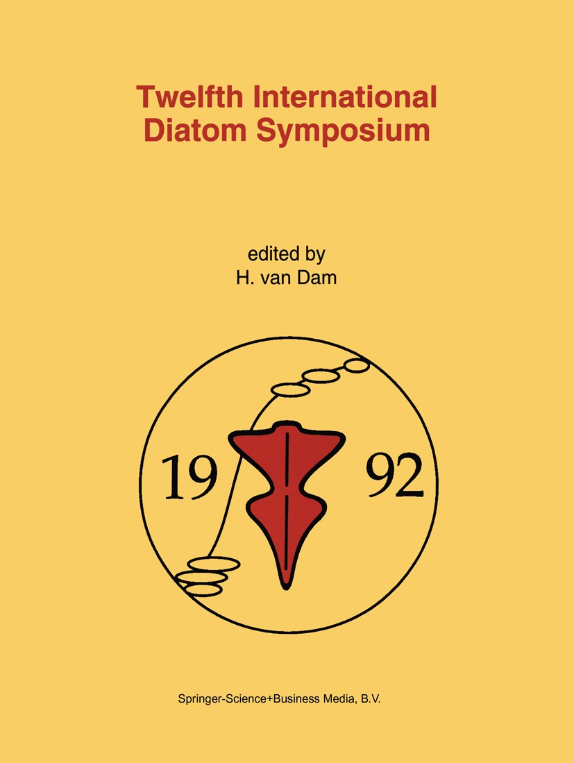 Titlebook: Twelfth International Diatom Symposium; Proceedings of the T Herman Dam Conference proceedings 1993 Springer Science+Business Media Dordrec Titlebook: Twelfth International Diatom Symposium; Proceedings of the T Herman Dam Conference proceedings 1993 Springer Science+Business Media Dordrec