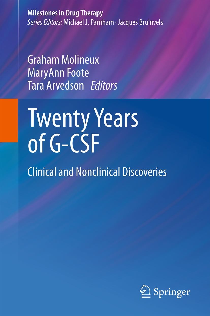 Titlebook: Twenty Years of G-CSF; Clinical and Nonclin Graham Molineux,MaryAnn Foote,Tara Arvedson Book 2012 Springer Basel AG 2012 hematopoiesis.infe Titlebook: Twenty Years of G-CSF; Clinical and Nonclin Graham Molineux,MaryAnn Foote,Tara Arvedson Book 2012 Springer Basel AG 2012 hematopoiesis.infe