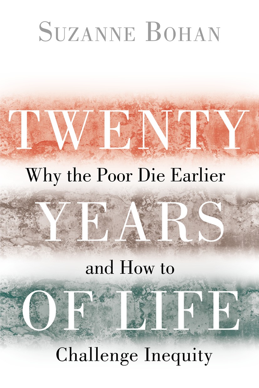 Titlebook: Twenty Years of Life; Why the Poor Die Ear Suzanne Bohan Book 2018Latest edition Suzanne Bohan 2018 community development.health disparitie Titlebook: Twenty Years of Life; Why the Poor Die Ear Suzanne Bohan Book 2018Latest edition Suzanne Bohan 2018 community development.health disparitie