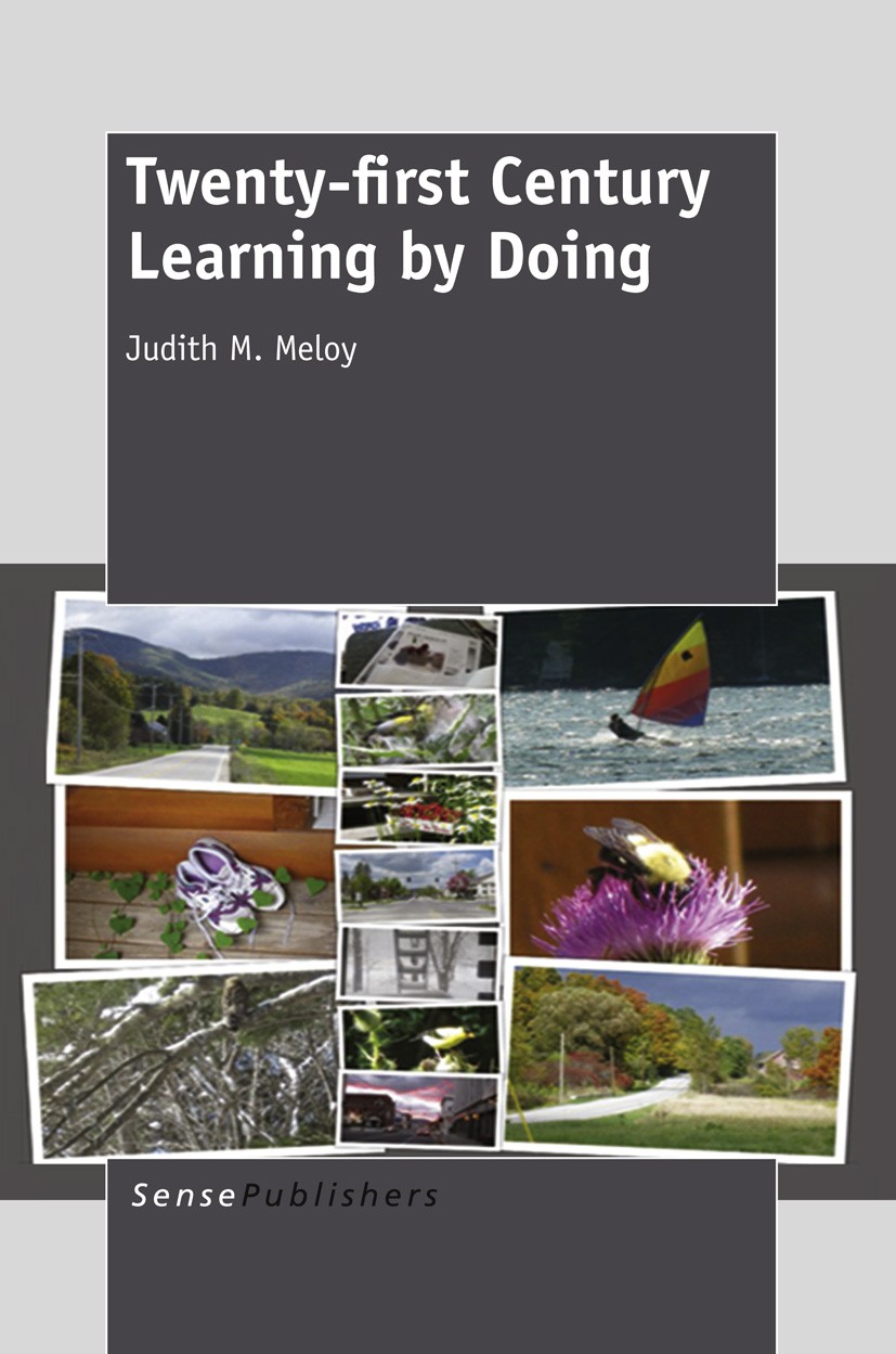 Titlebook: Twenty-first Century Learning by Doing; Judith M. Meloy Book 2012 SensePublishers 2012 research methodology Titlebook: Twenty-first Century Learning by Doing; Judith M. Meloy Book 2012 SensePublishers 2012 research methodology