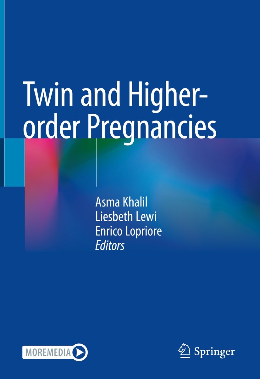 Titlebook: Twin and Higher-order Pregnancies; Asma Khalil,Liesbeth Lewi,Enrico Lopriore Book 2021 Springer Nature Switzerland AG 2021 monochorionic a Titlebook: Twin and Higher-order Pregnancies; Asma Khalil,Liesbeth Lewi,Enrico Lopriore Book 2021 Springer Nature Switzerland AG 2021 monochorionic a