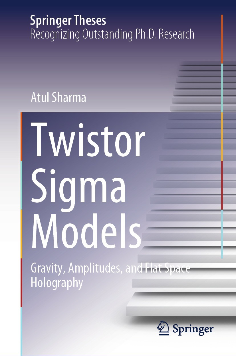 Titlebook: Twistor Sigma Models; Gravity, Amplitudes, Atul Sharma Book 2023 The Editor(s) (if applicable) and The Author(s), under exclusive license t Titlebook: Twistor Sigma Models; Gravity, Amplitudes, Atul Sharma Book 2023 The Editor(s) (if applicable) and The Author(s), under exclusive license t