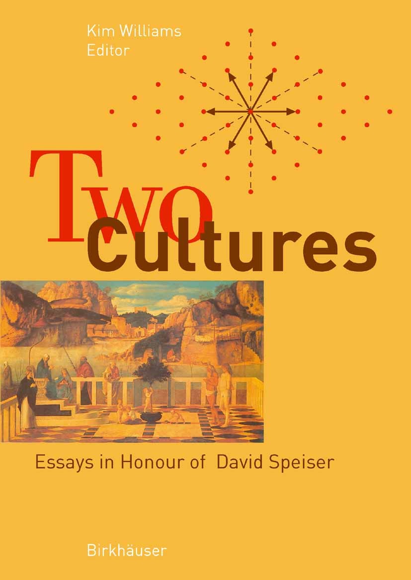 Titlebook: Two Cultures; Essays in Honour of Kim Williams Book 2006 Birkh�user Basel 2006 Laszlo.Mathematica.Mathematical Essays.Scala.Speiser, David Titlebook: Two Cultures; Essays in Honour of Kim Williams Book 2006 Birkh�user Basel 2006 Laszlo.Mathematica.Mathematical Essays.Scala.Speiser, David