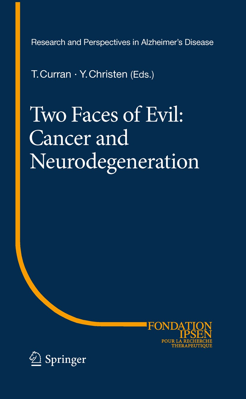 Titlebook: Two Faces of Evil: Cancer and Neurodegeneration; Thomas Curran,Yves Christen Book 2011 Springer-Verlag Berlin Heidelberg 2011 Cdk2.Cdk4.Cd Titlebook: Two Faces of Evil: Cancer and Neurodegeneration; Thomas Curran,Yves Christen Book 2011 Springer-Verlag Berlin Heidelberg 2011 Cdk2.Cdk4.Cd