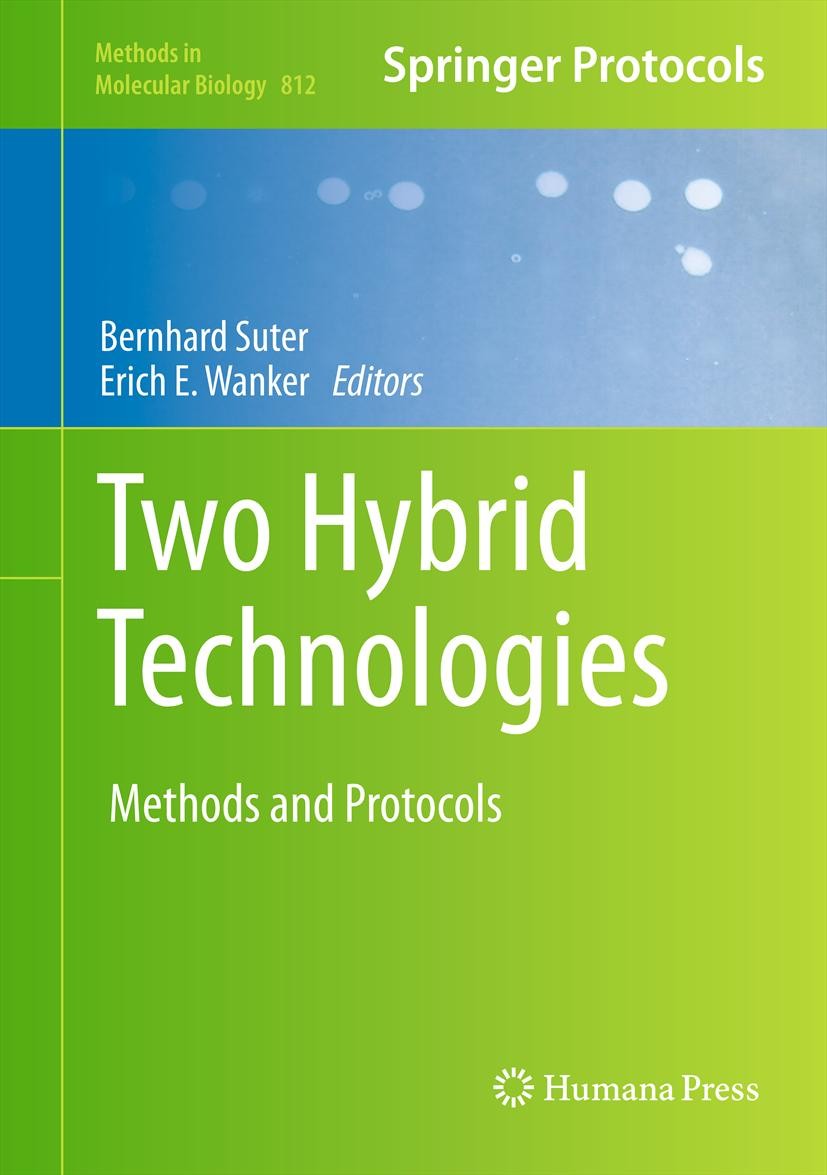 Titlebook: Two Hybrid Technologies; Methods and Protocol Bernhard Suter,Erich E. Wanker Book 2012 Springer Science+Business Media, LLC 2012 interactom Titlebook: Two Hybrid Technologies; Methods and Protocol Bernhard Suter,Erich E. Wanker Book 2012 Springer Science+Business Media, LLC 2012 interactom