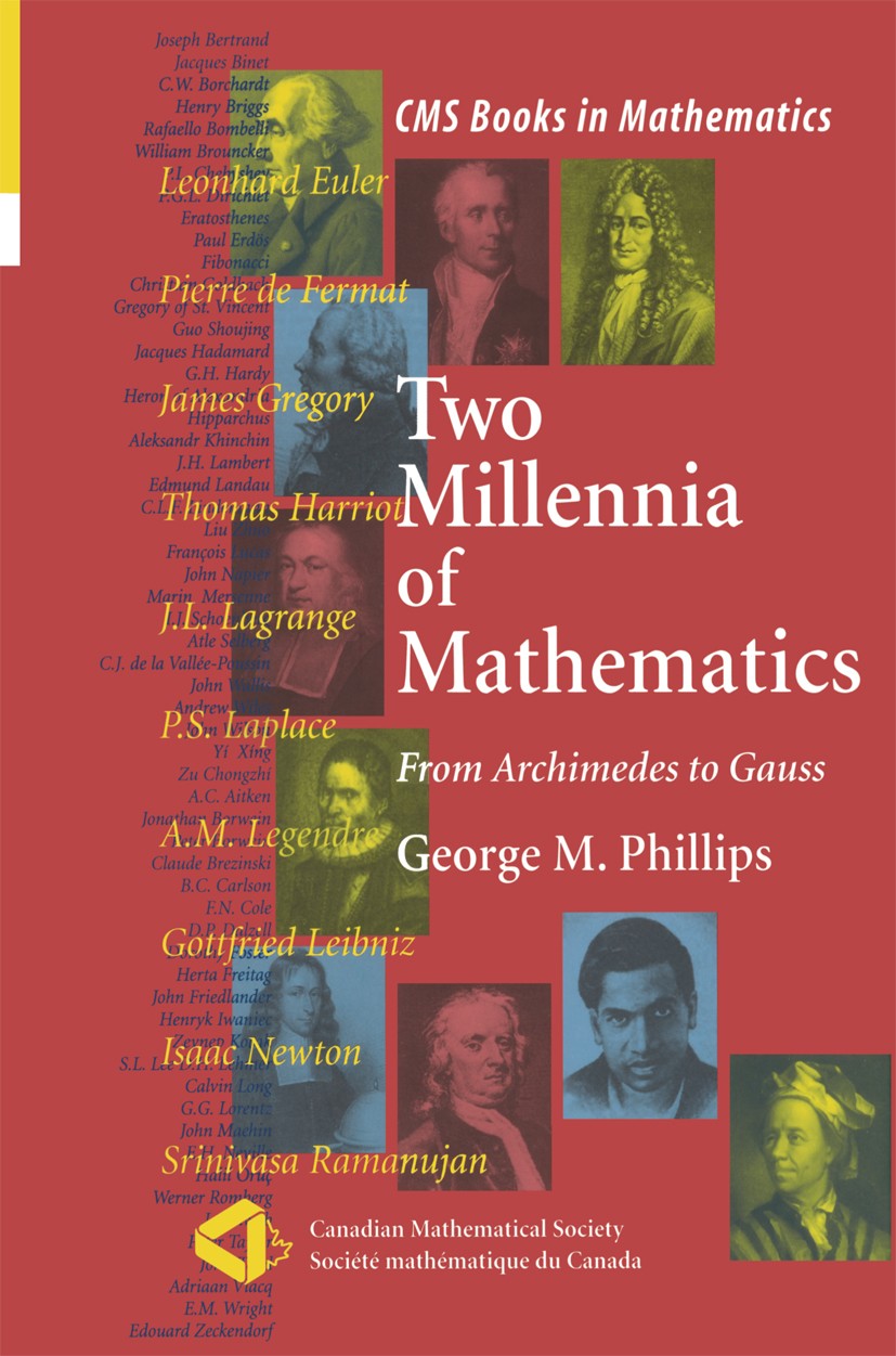 Titlebook: Two Millennia of Mathematics; From Archimedes to G George M. Phillips Book 2000 Springer Science+Business Media New York 2000 Finite.John N Titlebook: Two Millennia of Mathematics; From Archimedes to G George M. Phillips Book 2000 Springer Science+Business Media New York 2000 Finite.John N