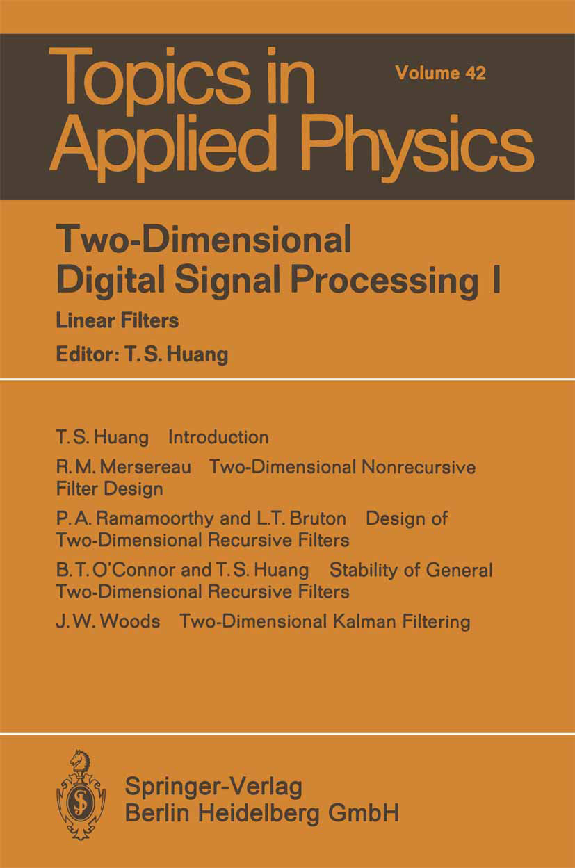 Titlebook: Two-Dimensional Digital Signal Processing I; Linear Filters Thomas S. Huang Book 1981 Springer-Verlag Berlin Heidelberg 1981 Kalman-Filter. Titlebook: Two-Dimensional Digital Signal Processing I; Linear Filters Thomas S. Huang Book 1981 Springer-Verlag Berlin Heidelberg 1981 Kalman-Filter.