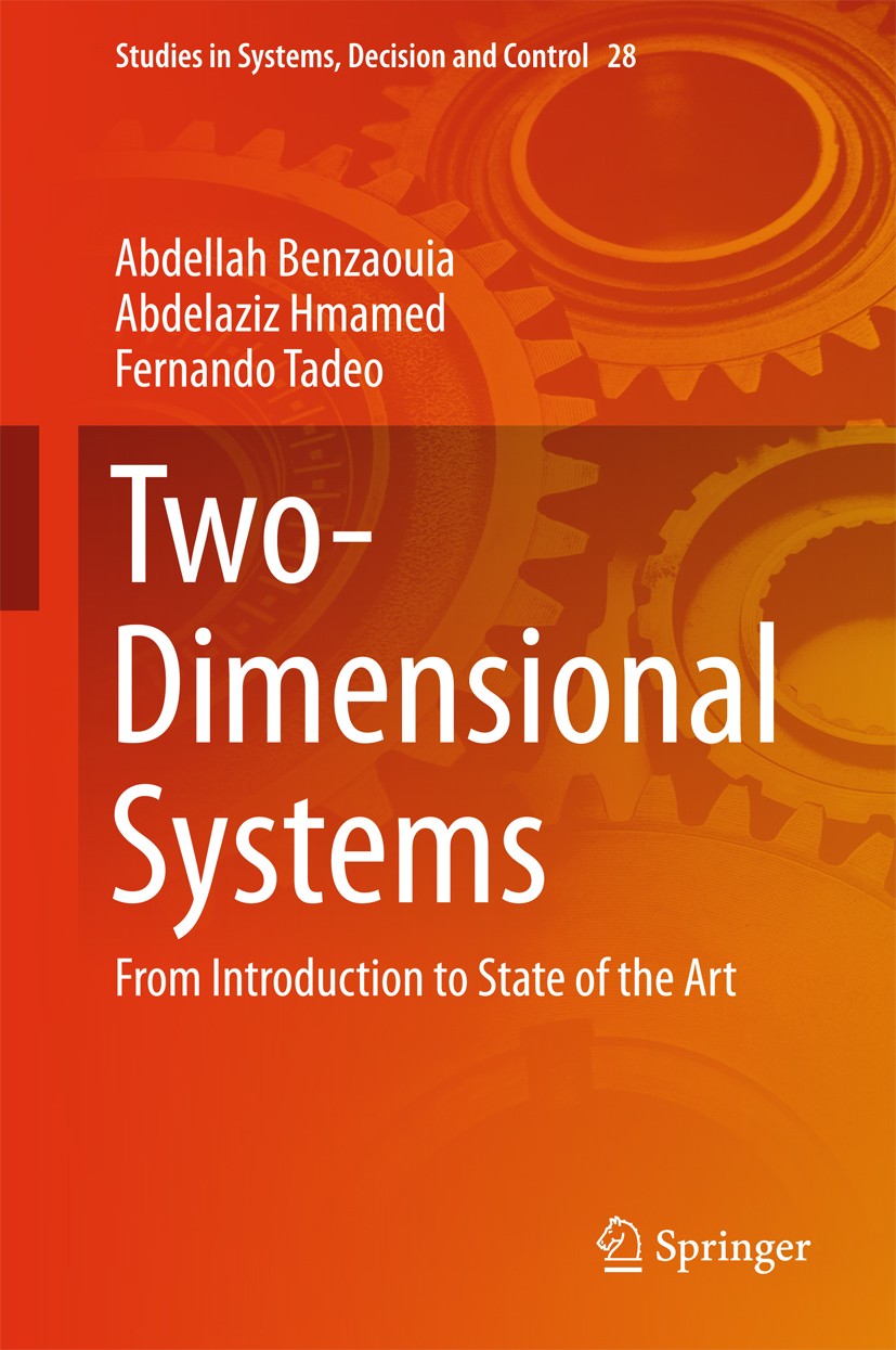 Titlebook: Two-Dimensional Systems; From Introduction to Abdellah Benzaouia,Abdelaziz Hmamed,Fernando Tadeo Book 2016 The Editor(s) (if applicable) an Titlebook: Two-Dimensional Systems; From Introduction to Abdellah Benzaouia,Abdelaziz Hmamed,Fernando Tadeo Book 2016 The Editor(s) (if applicable) an