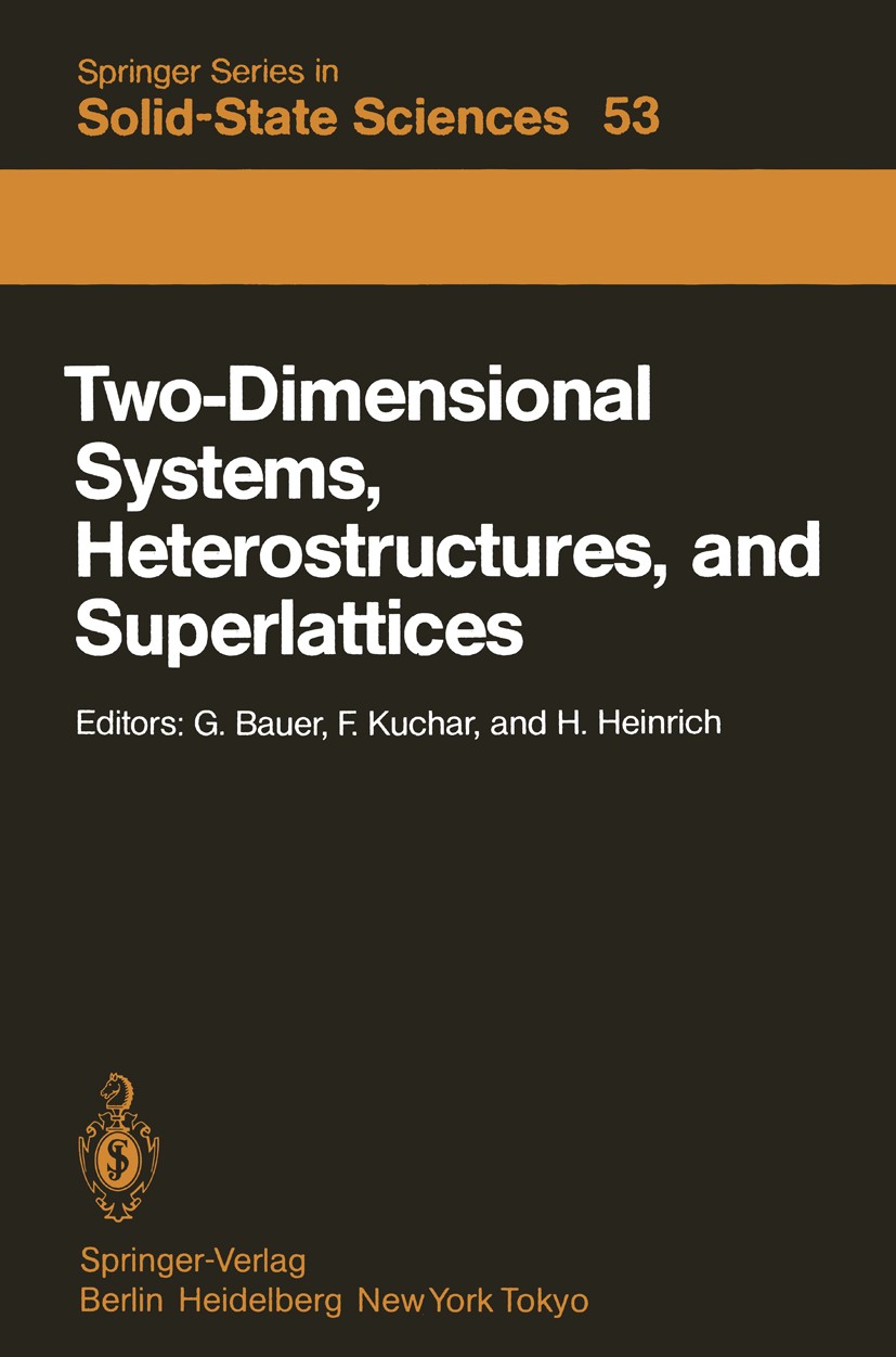 Titlebook: Two-Dimensional Systems, Heterostructures, and Superlattices; Proceedings of the I Günther Bauer,Friedemar Kuchar,Helmut Heinrich Conferenc Titlebook: Two-Dimensional Systems, Heterostructures, and Superlattices; Proceedings of the I Günther Bauer,Friedemar Kuchar,Helmut Heinrich Conferenc