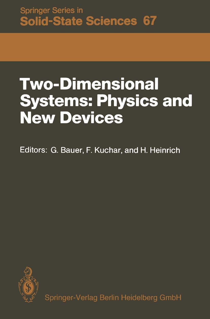 Titlebook: Two-Dimensional Systems: Physics and New Devices; Proceedings of the I Günther Bauer,Friedemar Kuchar,Helmut Heinrich Conference proceeding Titlebook: Two-Dimensional Systems: Physics and New Devices; Proceedings of the I Günther Bauer,Friedemar Kuchar,Helmut Heinrich Conference proceeding