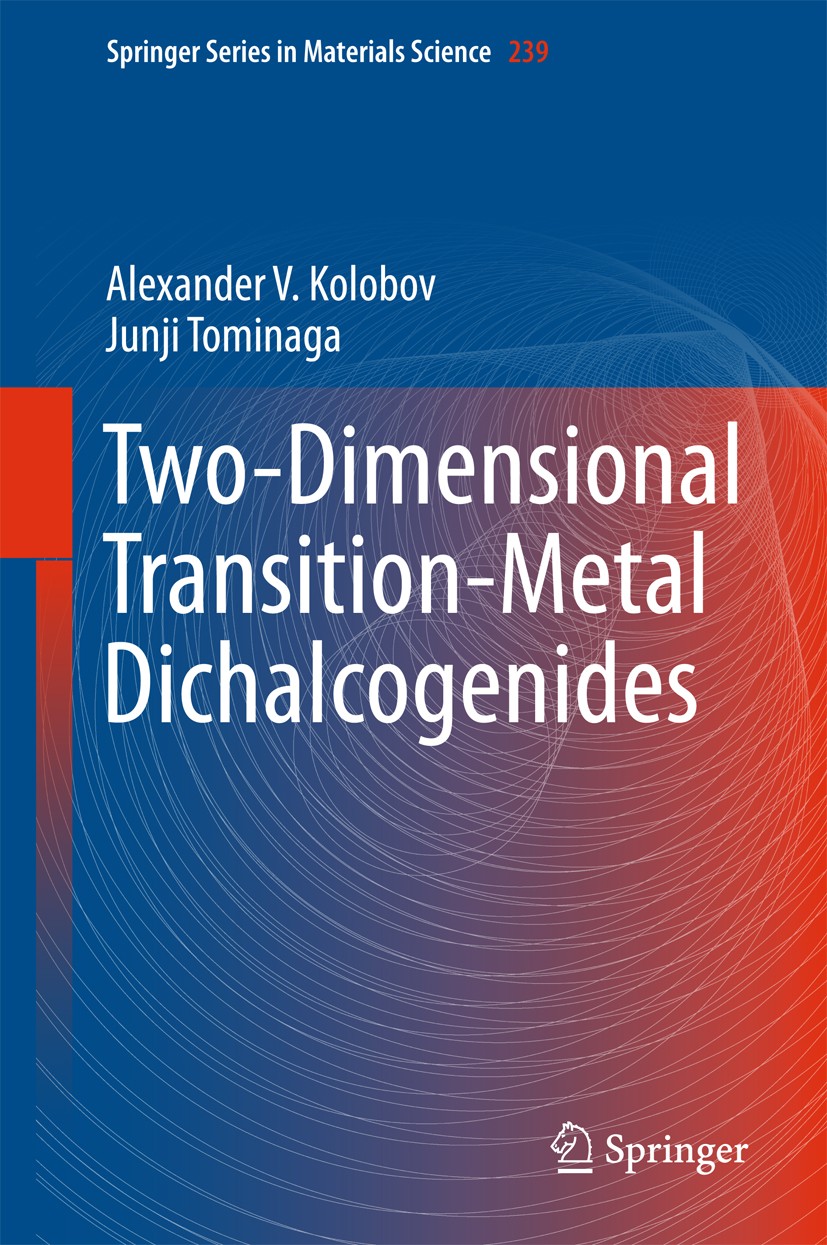 Titlebook: Two-Dimensional Transition-Metal Dichalcogenides; Alexander V. Kolobov,Junji Tominaga Book 2016 Springer International Publishing Switzerl Titlebook: Two-Dimensional Transition-Metal Dichalcogenides; Alexander V. Kolobov,Junji Tominaga Book 2016 Springer International Publishing Switzerl