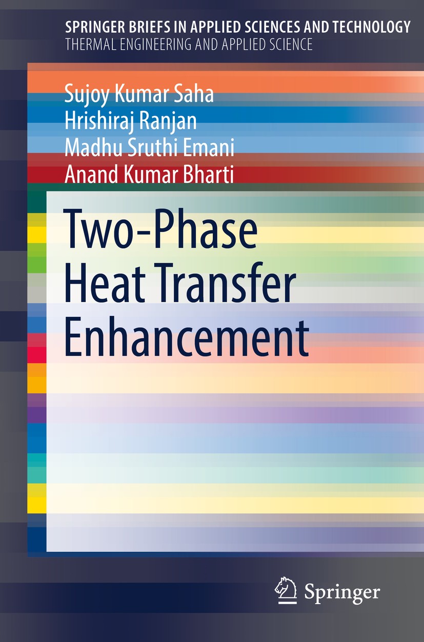Titlebook: Two-Phase Heat Transfer Enhancement; Sujoy Kumar Saha,Hrishiraj Ranjan,Anand Kumar Bhar Book 2020 The Author(s), under exclusive license t Titlebook: Two-Phase Heat Transfer Enhancement; Sujoy Kumar Saha,Hrishiraj Ranjan,Anand Kumar Bhar Book 2020 The Author(s), under exclusive license t