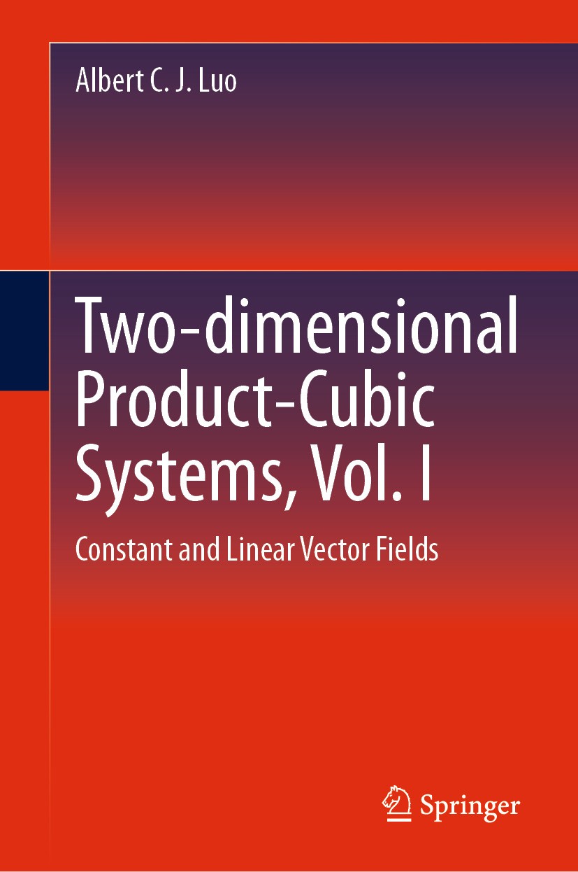 Titlebook: Two-dimensional Product-Cubic Systems, Vol. I; Constant and Linear Albert C. J. Luo Book 2024 The Editor(s) (if applicable) and The Author Titlebook: Two-dimensional Product-Cubic Systems, Vol. I; Constant and Linear Albert C. J. Luo Book 2024 The Editor(s) (if applicable) and The Author
