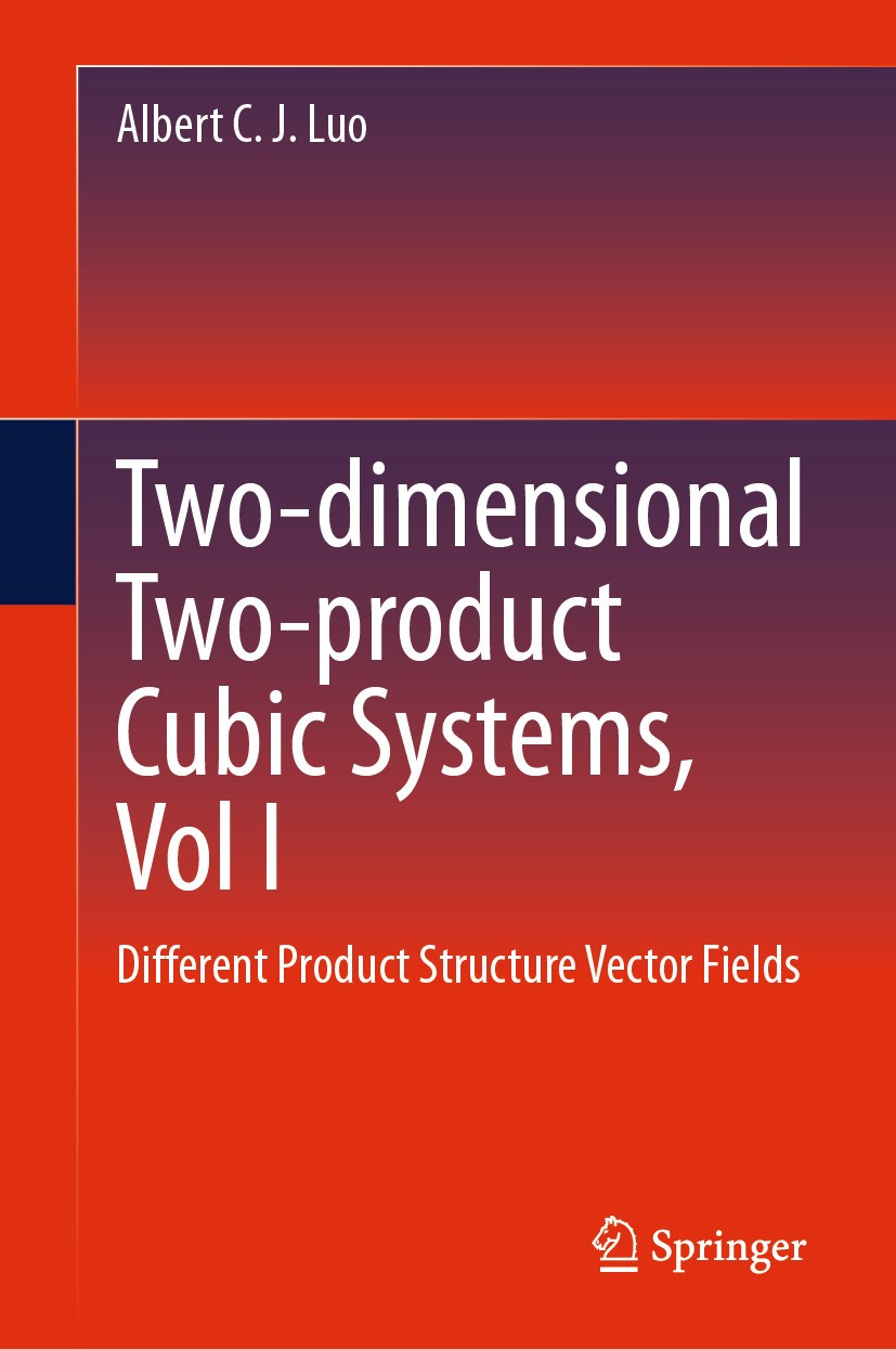 Titlebook: Two-dimensional Two-product Cubic Systems, Vol I; Different Product St Albert C. J. Luo Book 2024 The Editor(s) (if applicable) and The Aut Titlebook: Two-dimensional Two-product Cubic Systems, Vol I; Different Product St Albert C. J. Luo Book 2024 The Editor(s) (if applicable) and The Aut