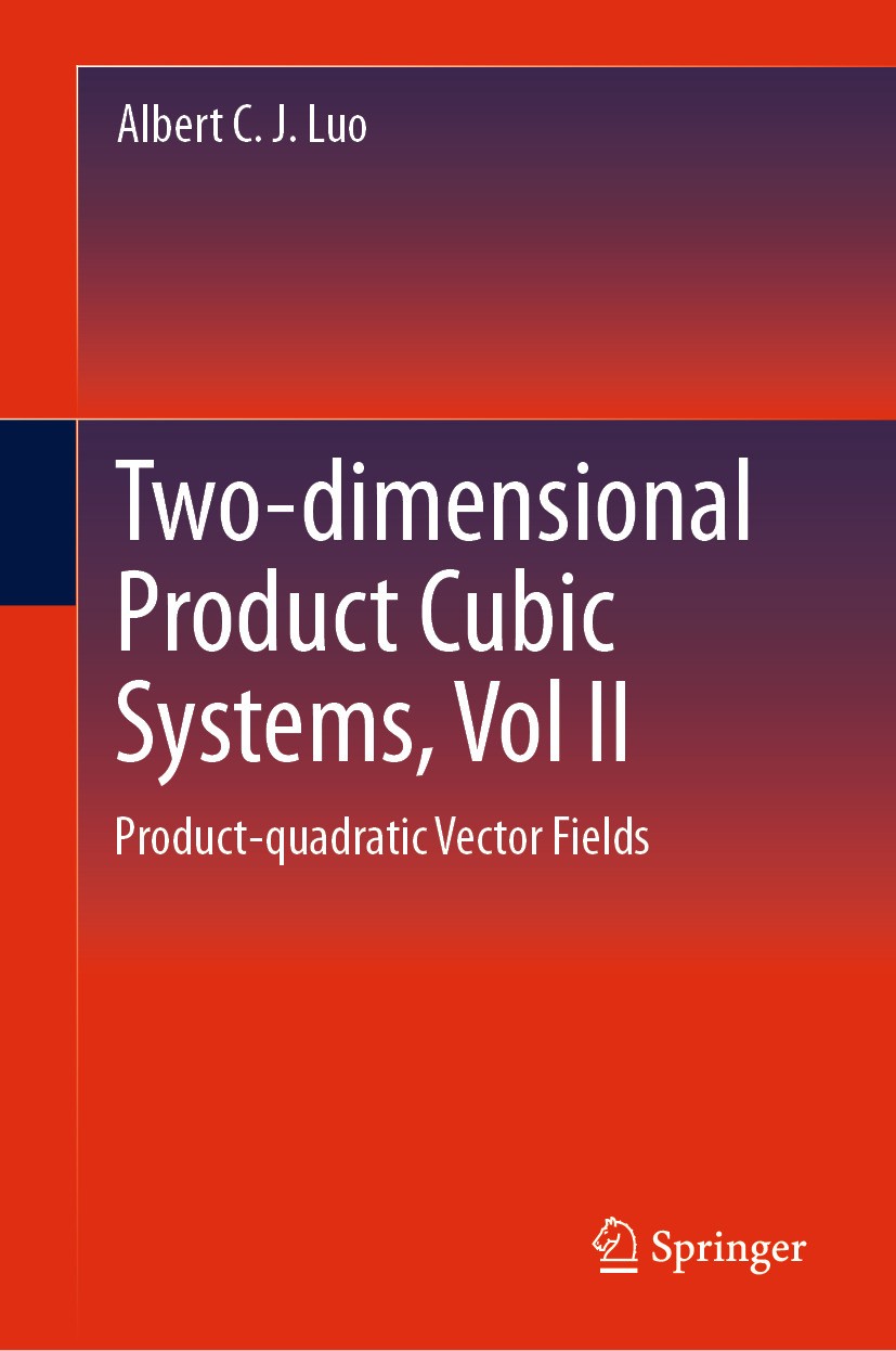 Titlebook: Two-dimensional Product-cubic Systems, Vol.II; Product-quadratic Ve Albert C. J. Luo Book 2024 The Editor(s) (if applicable) and The Author Titlebook: Two-dimensional Product-cubic Systems, Vol.II; Product-quadratic Ve Albert C. J. Luo Book 2024 The Editor(s) (if applicable) and The Author