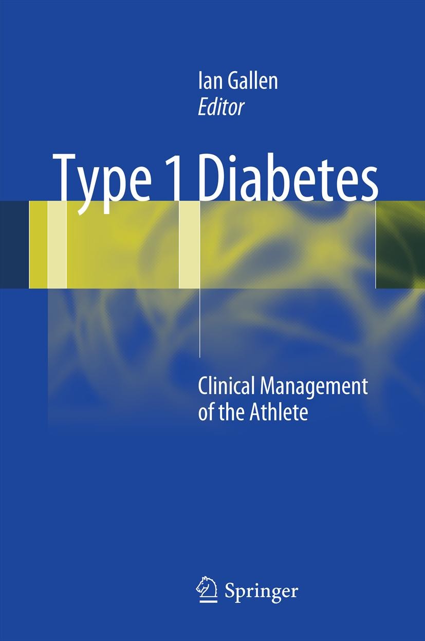 Titlebook: Type 1 Diabetes; Clinical Management Ian Gallen Book 2012 Springer-Verlag London Limited 2012 athlete.diabetes.sports endocrinology.type 1 Titlebook: Type 1 Diabetes; Clinical Management Ian Gallen Book 2012 Springer-Verlag London Limited 2012 athlete.diabetes.sports endocrinology.type 1
