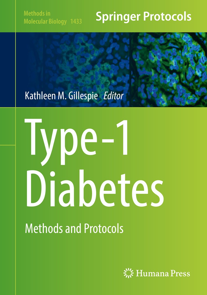 Titlebook: Type-1 Diabetes; Methods and Protocol Kathleen M. Gillespie Book 2016 Springer Science+Business Media, LLC, part of Springer Nature 2016 ty Titlebook: Type-1 Diabetes; Methods and Protocol Kathleen M. Gillespie Book 2016 Springer Science+Business Media, LLC, part of Springer Nature 2016 ty
