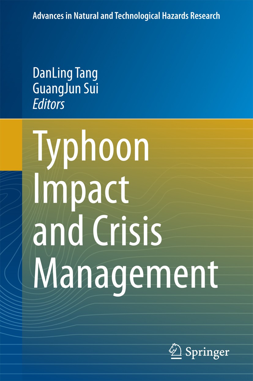 Titlebook: Typhoon Impact and Crisis Management; Dan Ling Tang,Guangjun Sui Book 2014 Springer-Verlag Berlin Heidelberg 2014 Crisis Management.Hurric Titlebook: Typhoon Impact and Crisis Management; Dan Ling Tang,Guangjun Sui Book 2014 Springer-Verlag Berlin Heidelberg 2014 Crisis Management.Hurric