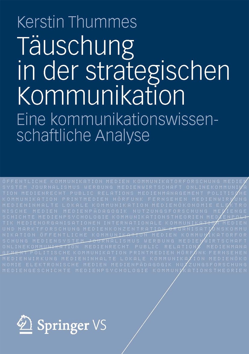 Titlebook: Täuschung in der strategischen Kommunikation; Eine kommunikationsw Kerstin Thummes Book 2013 Springer Fachmedien Wiesbaden 2013 Geheimhaltu Titlebook: Täuschung in der strategischen Kommunikation; Eine kommunikationsw Kerstin Thummes Book 2013 Springer Fachmedien Wiesbaden 2013 Geheimhaltu