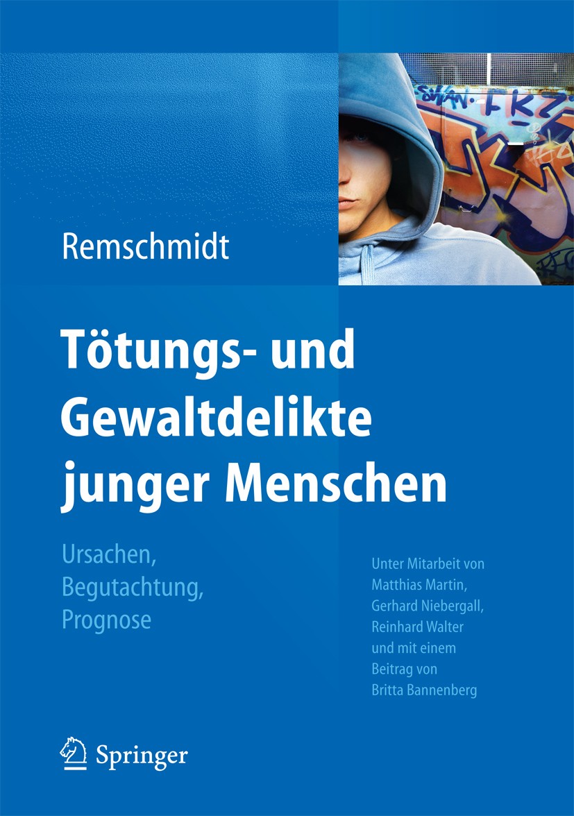 Titlebook: Tötungs- und Gewaltdelikte junger Menschen; Ursachen, Begutachtu Helmut Remschmidt Book 2012 The Editor(s) (if applicable) and The Author(s Titlebook: Tötungs- und Gewaltdelikte junger Menschen; Ursachen, Begutachtu Helmut Remschmidt Book 2012 The Editor(s) (if applicable) and The Author(s