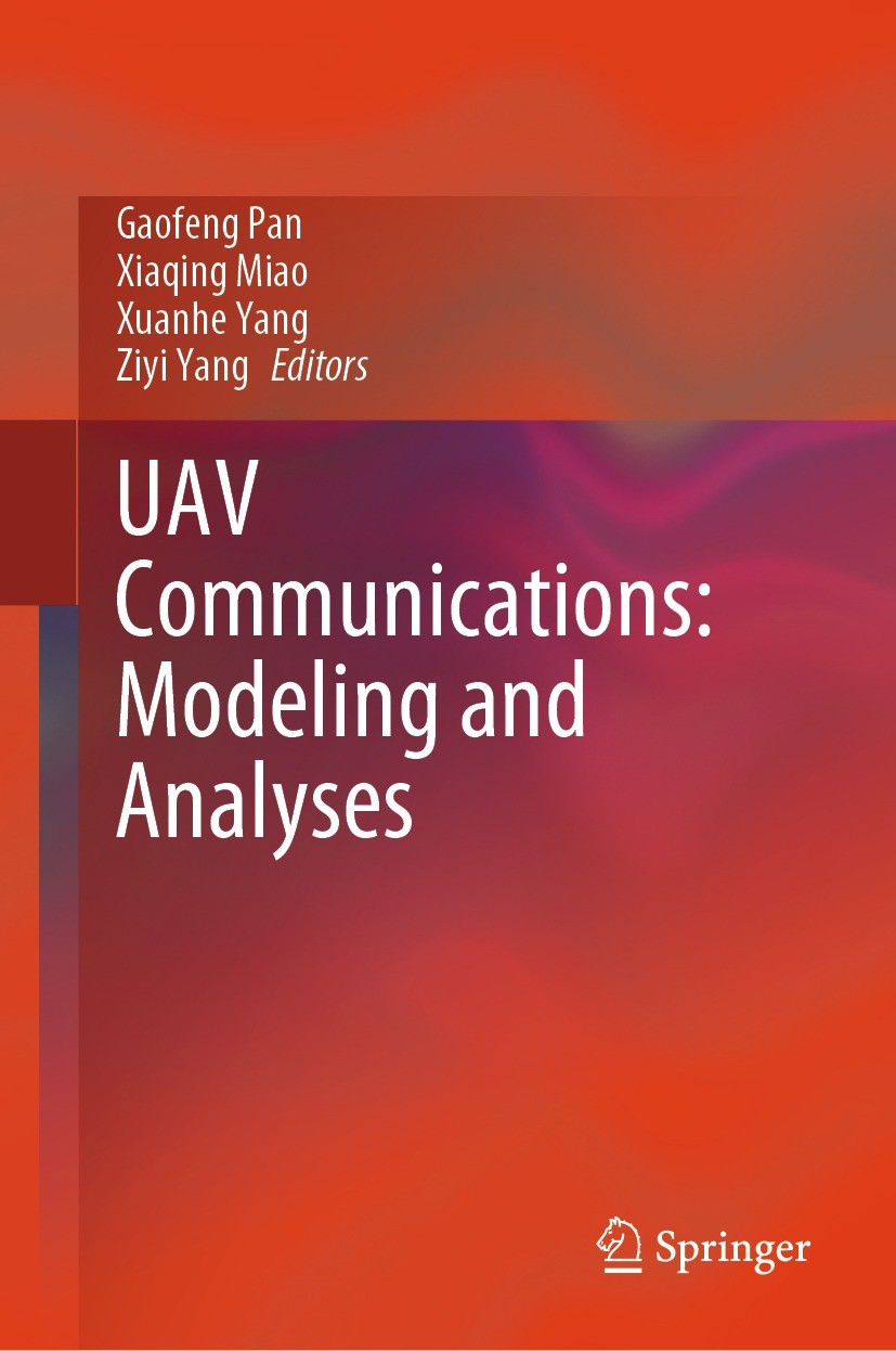 Titlebook: UAV Communications: Modeling and Analyses; Gaofeng Pan,Xiaqing Miao,Ziyi Yang Book 2024 The Editor(s) (if applicable) and The Author(s), u Titlebook: UAV Communications: Modeling and Analyses; Gaofeng Pan,Xiaqing Miao,Ziyi Yang Book 2024 The Editor(s) (if applicable) and The Author(s), u