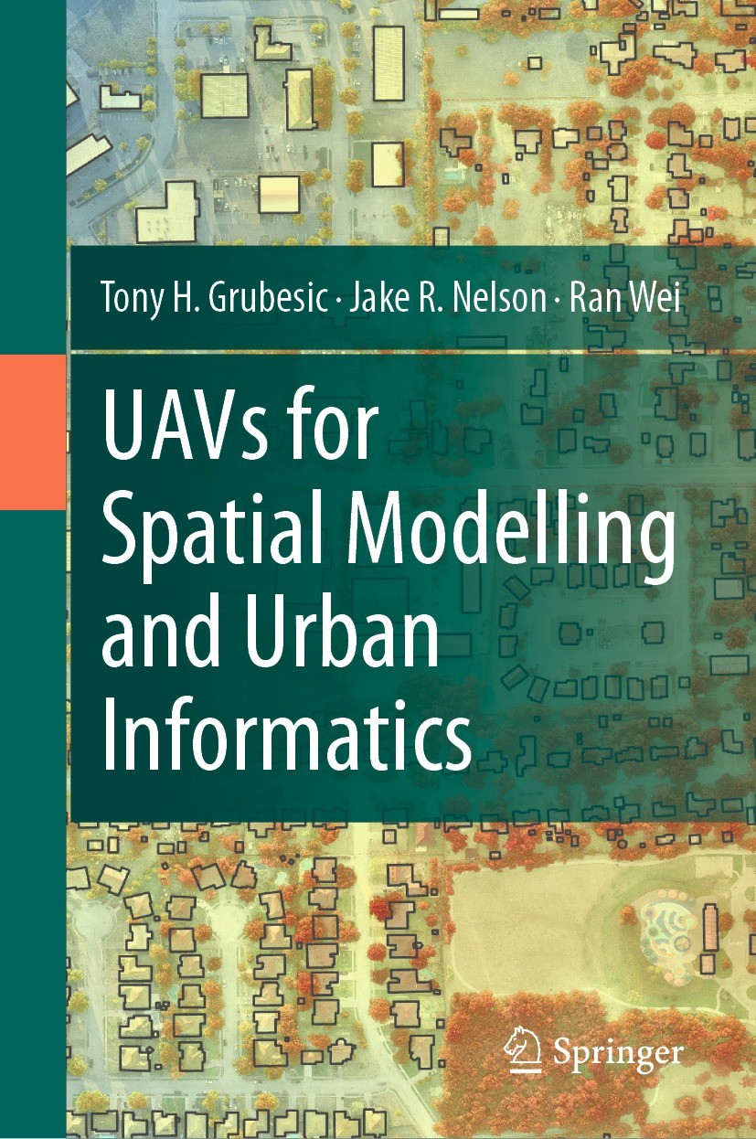Titlebook: UAVs for Spatial Modelling and Urban Informatics; Tony H. Grubesic,Jake R. Nelson,Ran Wei Book 2024 The Editor(s) (if applicable) and The Titlebook: UAVs for Spatial Modelling and Urban Informatics; Tony H. Grubesic,Jake R. Nelson,Ran Wei Book 2024 The Editor(s) (if applicable) and The