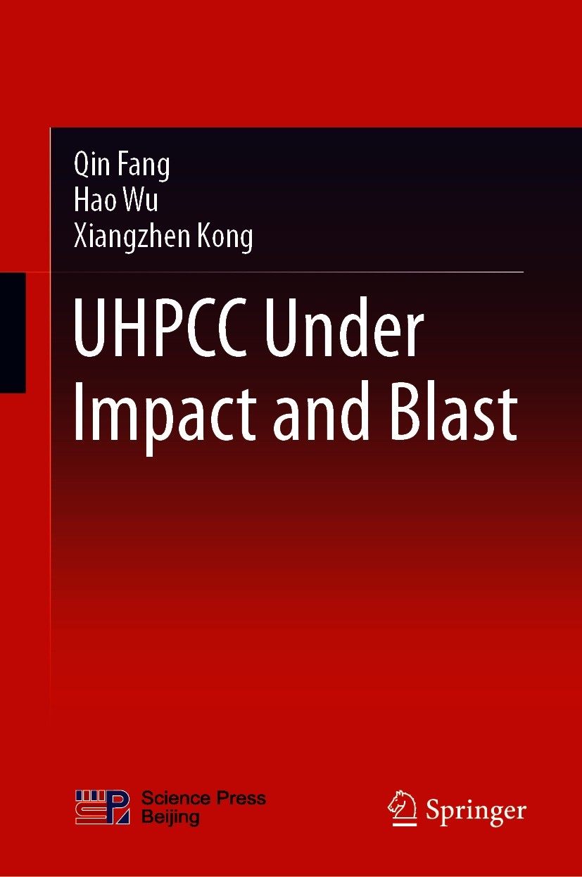 Titlebook: UHPCC Under Impact and Blast; Qin Fang,Hao Wu,Xiangzhen Kong Book 2021 Science Press 2021 Ultra-high Performance Cementitious Composites.I Titlebook: UHPCC Under Impact and Blast; Qin Fang,Hao Wu,Xiangzhen Kong Book 2021 Science Press 2021 Ultra-high Performance Cementitious Composites.I