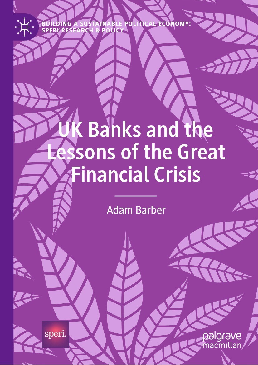 Titlebook: UK Banks and the Lessons of the Great Financial Crisis; Adam Barber Book 2021 The Editor(s) (if applicable) and The Author(s), under exclu Titlebook: UK Banks and the Lessons of the Great Financial Crisis; Adam Barber Book 2021 The Editor(s) (if applicable) and The Author(s), under exclu