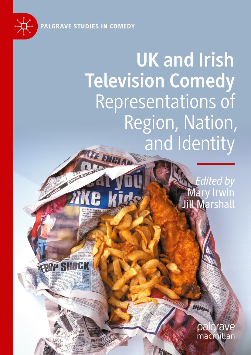Titlebook: UK and Irish Television Comedy; Representations of R Mary Irwin,Jill Marshall Book 2023 The Editor(s) (if applicable) and The Author(s), un Titlebook: UK and Irish Television Comedy; Representations of R Mary Irwin,Jill Marshall Book 2023 The Editor(s) (if applicable) and The Author(s), un