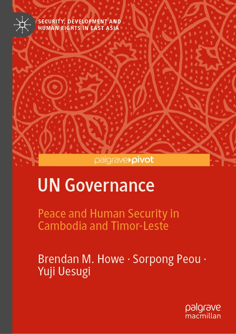 Titlebook: UN Governance; Peace and Human Secu Brendan M. Howe,Sorpong Peou,Yuji Uesugi Book 2021 The Editor(s) (if applicable) and The Author(s), und Titlebook: UN Governance; Peace and Human Secu Brendan M. Howe,Sorpong Peou,Yuji Uesugi Book 2021 The Editor(s) (if applicable) and The Author(s), und