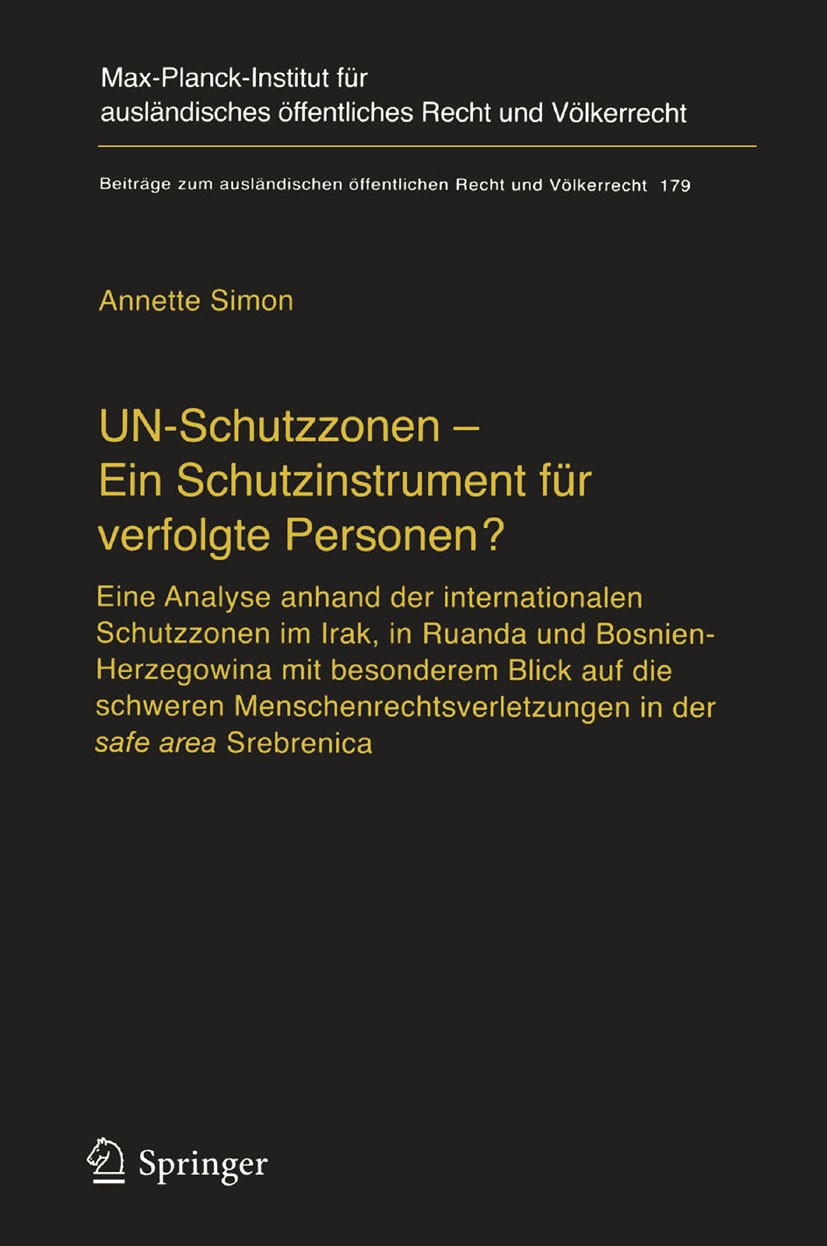 Titlebook: UN-Schutzzonen - Ein Schutzinstrument für verfolgte Personen?; Eine Analyse anhand Annette Simon Book 2005 Springer-Verlag Berlin Heidelbe Titlebook: UN-Schutzzonen - Ein Schutzinstrument für verfolgte Personen?; Eine Analyse anhand Annette Simon Book 2005 Springer-Verlag Berlin Heidelbe