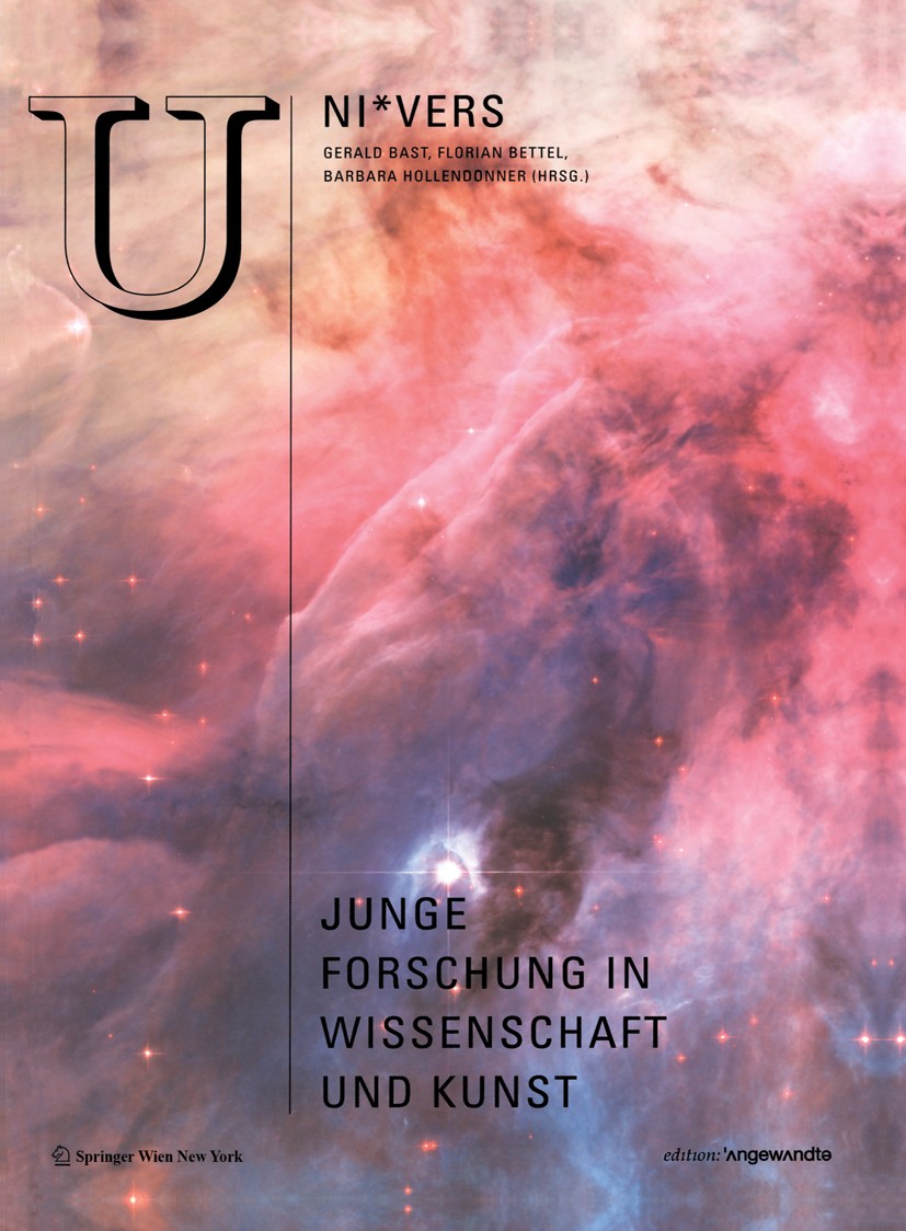 Titlebook: UNI*VERS; Junge Forschung in W Gerald Bast (Rektor),Florian Bettel (Doktorand),Ba Book 2010Latest edition Springer-Verlag Vienna 2010 Archi Titlebook: UNI*VERS; Junge Forschung in W Gerald Bast (Rektor),Florian Bettel (Doktorand),Ba Book 2010Latest edition Springer-Verlag Vienna 2010 Archi