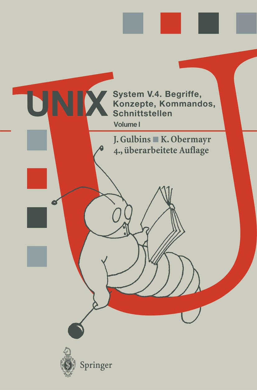 Titlebook: UNIX System V.4; Begriffe, Konzepte, Jürgen Gulbins,Karl Obermayr Book 1995Latest edition Springer-Verlag Berlin Heidelberg 1995 Betriebss Titlebook: UNIX System V.4; Begriffe, Konzepte, Jürgen Gulbins,Karl Obermayr Book 1995Latest edition Springer-Verlag Berlin Heidelberg 1995 Betriebss