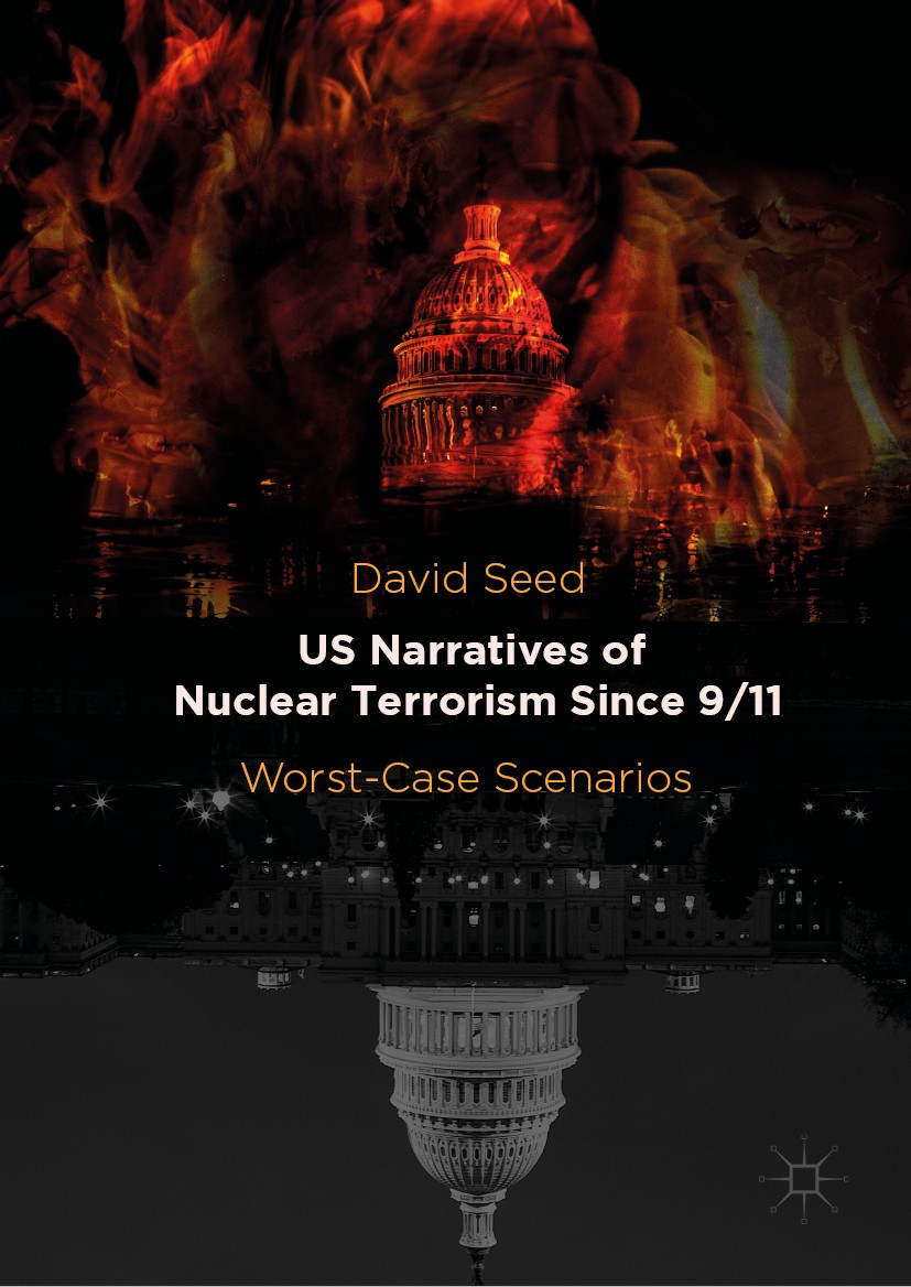 Titlebook: US Narratives of Nuclear Terrorism Since 9/11; Worst-Case Scenarios David Seed Book 2019 The Editor(s) (if applicable) and The Author(s) 20 Titlebook: US Narratives of Nuclear Terrorism Since 9/11; Worst-Case Scenarios David Seed Book 2019 The Editor(s) (if applicable) and The Author(s) 20