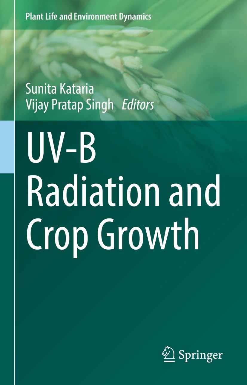 Titlebook: UV-B Radiation and Crop Growth; Sunita Kataria,Vijay Pratap Singh Book 2022 The Editor(s) (if applicable) and The Author(s), under exclusi Titlebook: UV-B Radiation and Crop Growth; Sunita Kataria,Vijay Pratap Singh Book 2022 The Editor(s) (if applicable) and The Author(s), under exclusi