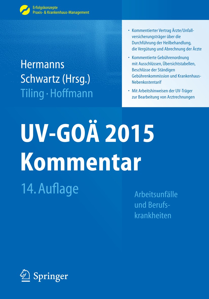 Titlebook: UV-GOÄ 2015 Kommentar - Arbeitsunfälle und Berufskrankheiten; Kommentierter Vertra Peter M. Hermanns,Enrico Schwartz,Karl-Heinz Hoffm Book Titlebook: UV-GOÄ 2015 Kommentar - Arbeitsunfälle und Berufskrankheiten; Kommentierter Vertra Peter M. Hermanns,Enrico Schwartz,Karl-Heinz Hoffm Book