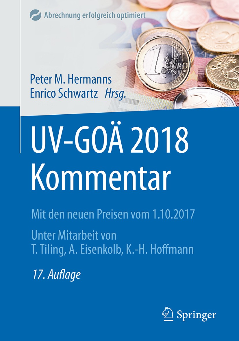 Titlebook: UV-GOÄ 2018 Kommentar; Mit den neuen Preise Peter M. Hermanns,Enrico Schwartz,Karl-Heinz Hoffm Book 201817th edition Springer-Verlag GmbH D Titlebook: UV-GOÄ 2018 Kommentar; Mit den neuen Preise Peter M. Hermanns,Enrico Schwartz,Karl-Heinz Hoffm Book 201817th edition Springer-Verlag GmbH D