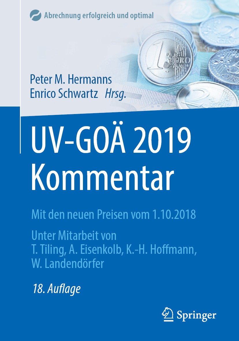 Titlebook: UV-GOÄ 2019 Kommentar; Mit den neuen Preise Peter M. Hermanns,Enrico Schwartz Book 201918th edition Springer-Verlag GmbH Deutschland, ein T Titlebook: UV-GOÄ 2019 Kommentar; Mit den neuen Preise Peter M. Hermanns,Enrico Schwartz Book 201918th edition Springer-Verlag GmbH Deutschland, ein T