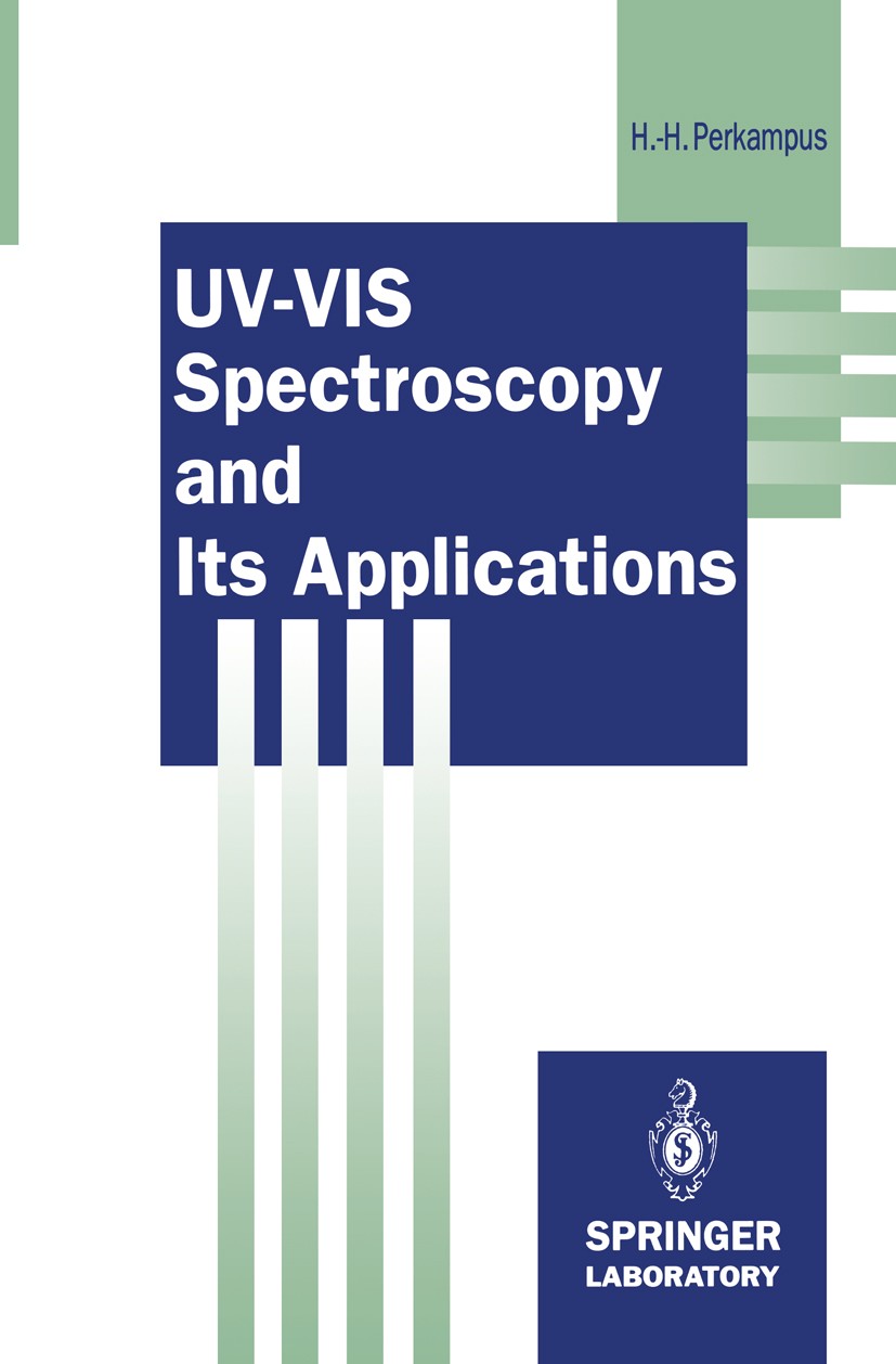 Titlebook: UV-VIS Spectroscopy and Its Applications; Heinz-Helmut Perkampus Book 1992 Springer-Verlag Berlin Heidelberg 1992 Analytical Chemistry.Che Titlebook: UV-VIS Spectroscopy and Its Applications; Heinz-Helmut Perkampus Book 1992 Springer-Verlag Berlin Heidelberg 1992 Analytical Chemistry.Che