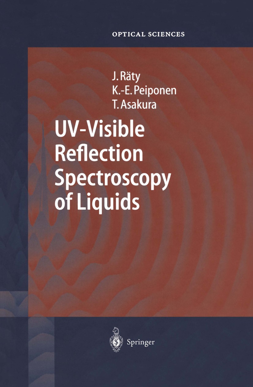 Titlebook: UV-Visible Reflection Spectroscopy of Liquids; Jukka Räty,Kai-Erik Peiponen,Toshimitsu Asakura Book 2004 Springer-Verlag Berlin Heidelberg Titlebook: UV-Visible Reflection Spectroscopy of Liquids; Jukka Räty,Kai-Erik Peiponen,Toshimitsu Asakura Book 2004 Springer-Verlag Berlin Heidelberg