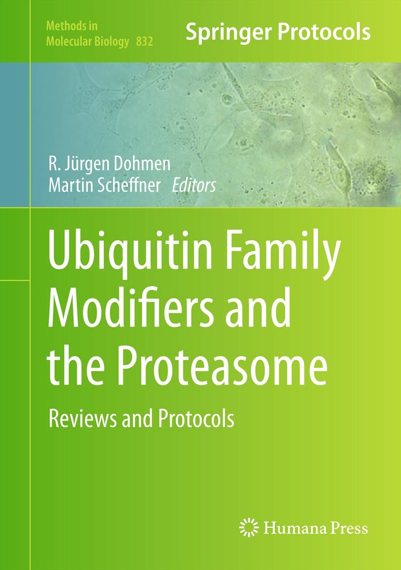Titlebook: Ubiquitin Family Modifiers and the Proteasome; Reviews and Protocol R. Jürgen Dohmen,Martin Scheffner Book 2012 Springer Science+Business M Titlebook: Ubiquitin Family Modifiers and the Proteasome; Reviews and Protocol R. Jürgen Dohmen,Martin Scheffner Book 2012 Springer Science+Business M