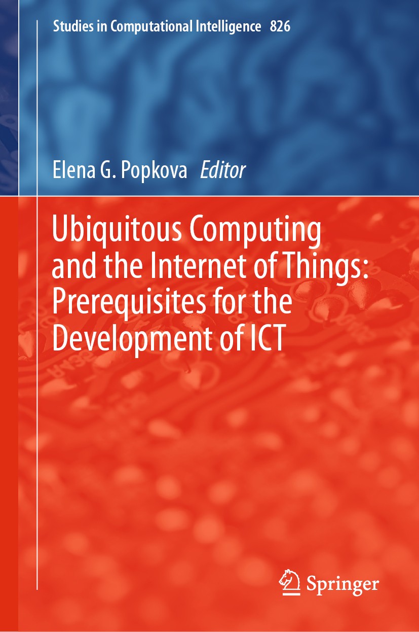 Titlebook: Ubiquitous Computing and the Internet of Things: Prerequisites for the Development of ICT; Elena G. Popkova Book 2019 Springer Nature Swit Titlebook: Ubiquitous Computing and the Internet of Things: Prerequisites for the Development of ICT; Elena G. Popkova Book 2019 Springer Nature Swit